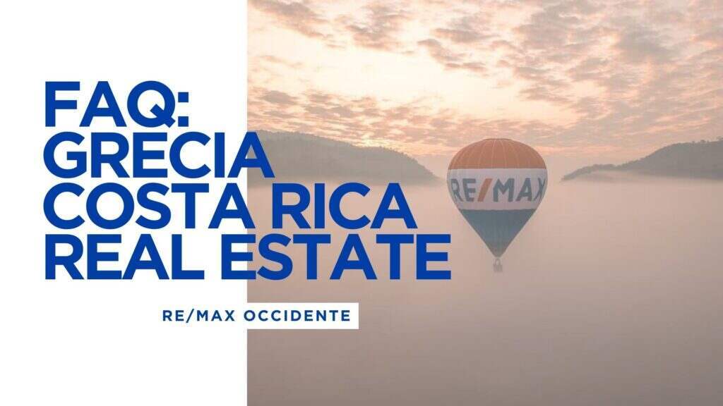 FAQ Grecia Costa Rica Real Estate Grecia Homes for Sale